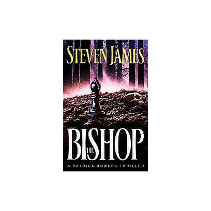 The Bishop ( The Bowers Files) (Paperback) by Steven James, 1 of 2