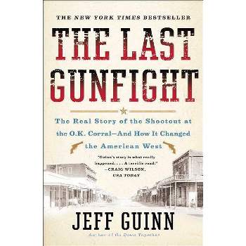 The Last Gunfight - by  Jeff Guinn (Paperback)