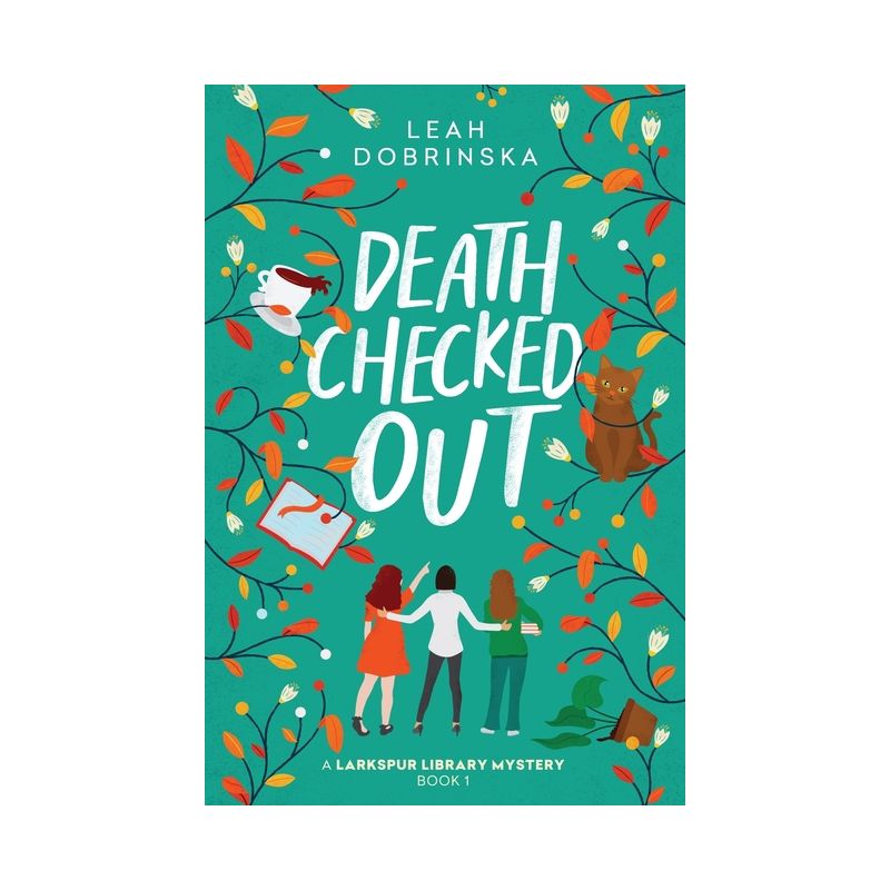 Death Checked Out - (A Larkspur Library Mystery) by  Leah Dobrinska (Paperback), 1 of 2