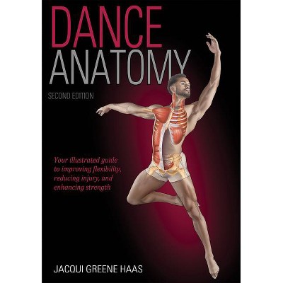 Dance Anatomy - 2nd Edition by  Jacqui Haas (Paperback)