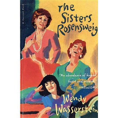 The Sisters Rosensweig - by  Wendy Wasserstein (Paperback)