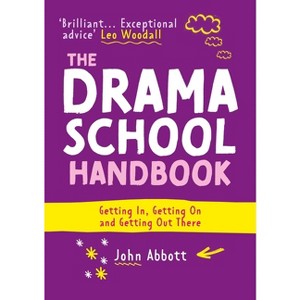 The Drama School Handbook - by  John Abbott (Paperback) - 1 of 1