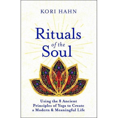 Rituals of the Soul - by  Kori Hahn (Paperback)