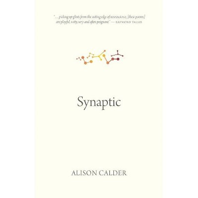 Synaptic - (Oskana Poetry & Poetics) by  Alison Calder (Paperback)