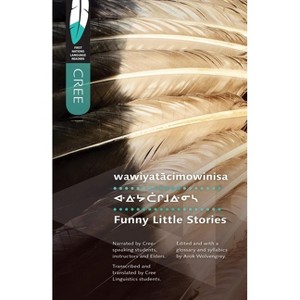 Funny Little Stories - (First Nations Language Readers) by  Arok Wolvengrey (Paperback) - 1 of 1