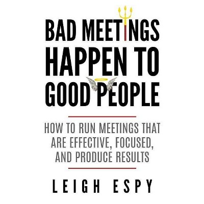 Bad Meetings Happen to Good People - by  Leigh Espy (Paperback)