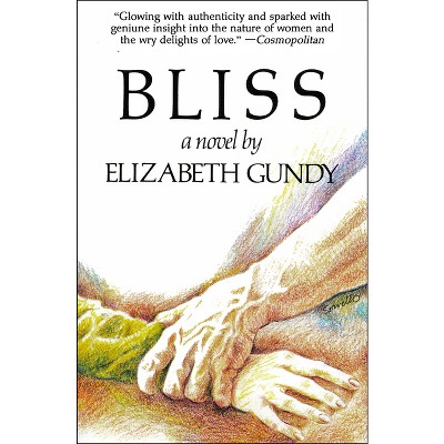 Bliss - by  Elizabeth Gundy (Paperback)