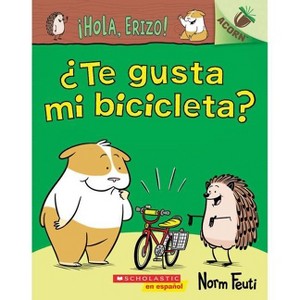 ¡Hola, Erizo! 1: ¿Te Gusta Mi Bicicleta? (Do You Like My Bike?) - by  Norm Feuti (Paperback) - 1 of 1