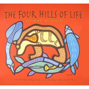 The Four Hills of Life - by  Thomas Peacock & Marlene Wisuri (Paperback) - 1 of 1