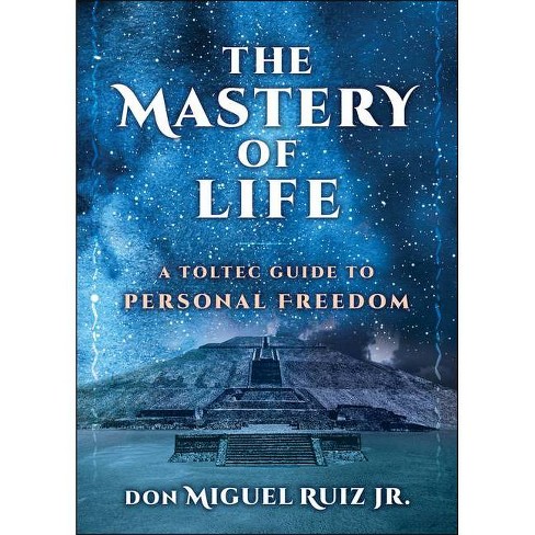 The Mastery Of Life By Don Miguel Ruiz Jr Paperback Target