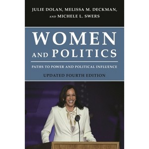 Women and Politics - 4th Edition by  Julie Dolan & Melissa M Deckman & Michele L Swers (Paperback) - 1 of 1