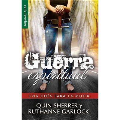 Guerra Espiritual: Una Guía Para La Mujer - by  Quinn Sherrer (Paperback)