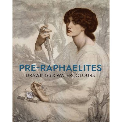 Pre-Raphaelite Drawings and Watercolours - by  Christiana Payne (Paperback)