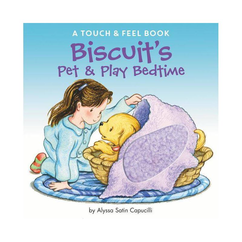 Biscuit's Pet & Play Bedtime : A Touch & Feel Book (Hardcover) (Alyssa Satin Capucilli), 1 of 2