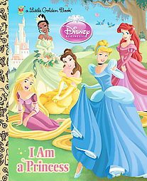 I Am a Princess ( Little Golden Books) (Hardcover) by Andrea Posner-Sanchez