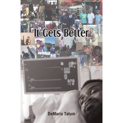 It Gets Better - by  Demario Tatum (Paperback)