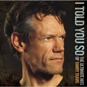 Randy Travis - I Told You So: The Ultimate Hits of Randy Travis (CD) - 1 of 1