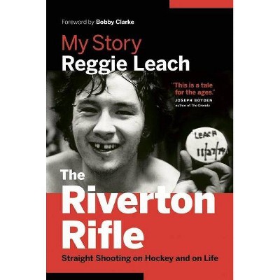 The Riverton Rifle - by  Reggie Leach (Paperback)