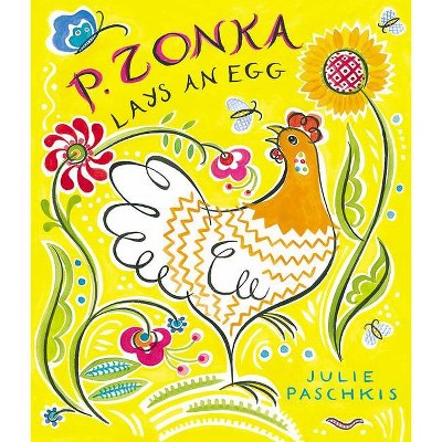 P. Zonka Lays an Egg - by  Julie Paschkis (Paperback)