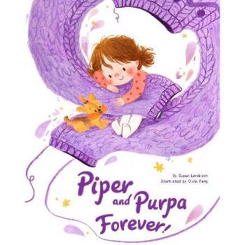 Piper and Purpa Forever! - by  Susan Lendroth (Hardcover)
