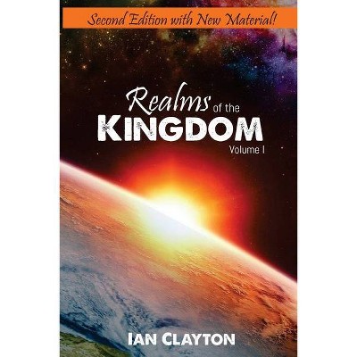 Realms of the Kingdom - by  Ian Clayton (Paperback)