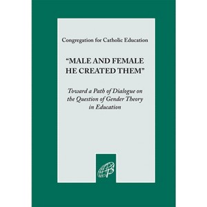 Male and Female He Created Them - by  Congregation for Catholic Education (Hardcover) - 1 of 1