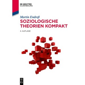 Soziologische Theorien kompakt - (Soziologie Kompakt) 4th Edition by  Martin Endreß (Paperback) - 1 of 1