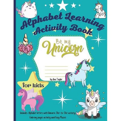 Be my unicorn alphabet learning activity book - by  Ava Taylor (Paperback)