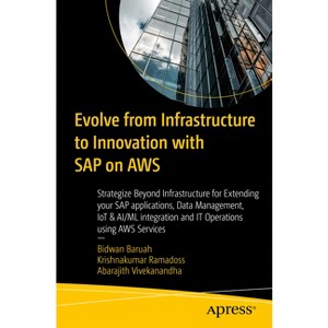 Evolve from Infrastructure to Innovation with SAP on AWS - by  Bidwan Baruah & Krishnakumar Ramadoss & Abarajith Vivekanandha (Paperback) - 1 of 1