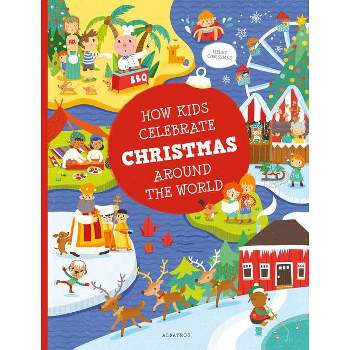 How Kids Celebrate Christmas Around the World - (Kids Around the World) by  Pavla Hanackova & Karolina Medkova (Hardcover)