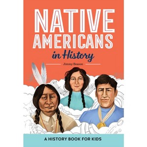 Native Americans in History - (Biographies for Kids) by Jimmy Beason - 1 of 1