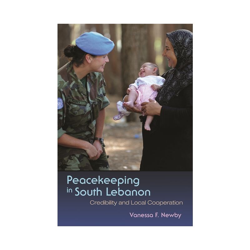 Peacekeeping in South Lebanon - (Syracuse Studies on Peace and Conflict Resolution) by  Vanessa F Newby (Paperback), 1 of 2