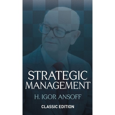 Strategic Management - by  H Ansoff (Hardcover)