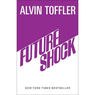 Future Shock - by  Alvin Toffler (Paperback)