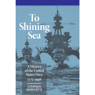 To Shining Sea - by  Stephen Howarth (Paperback)