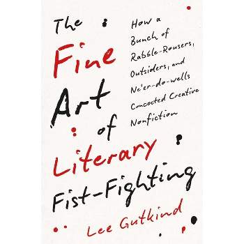 The Art of Creative Nonfiction - by Lee Gutkind (Hardcover)