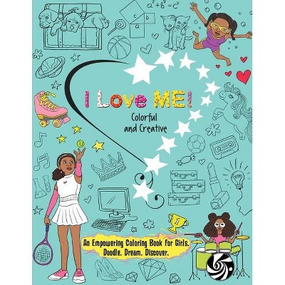 I Love Me! Colorful and Creative. - by  Niyah La'don & Takiyah (Paperback)