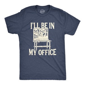 Mens Ill Be In My Office T Shirt Funny Tools Garage Shed Father's Day Tee - Crazy Dog Men's T Shirt - 1 of 4