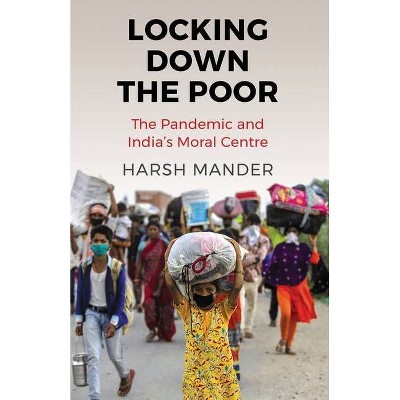 Locking Down the Poor - by  Harsh Mander (Paperback)