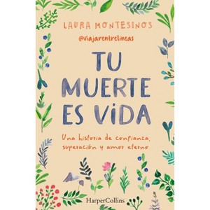 Tu muerte es vida - by  Laura Montesinos (Paperback) - 1 of 1
