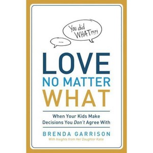 Love No Matter What - by  Brenda Garrison (Paperback) - 1 of 1