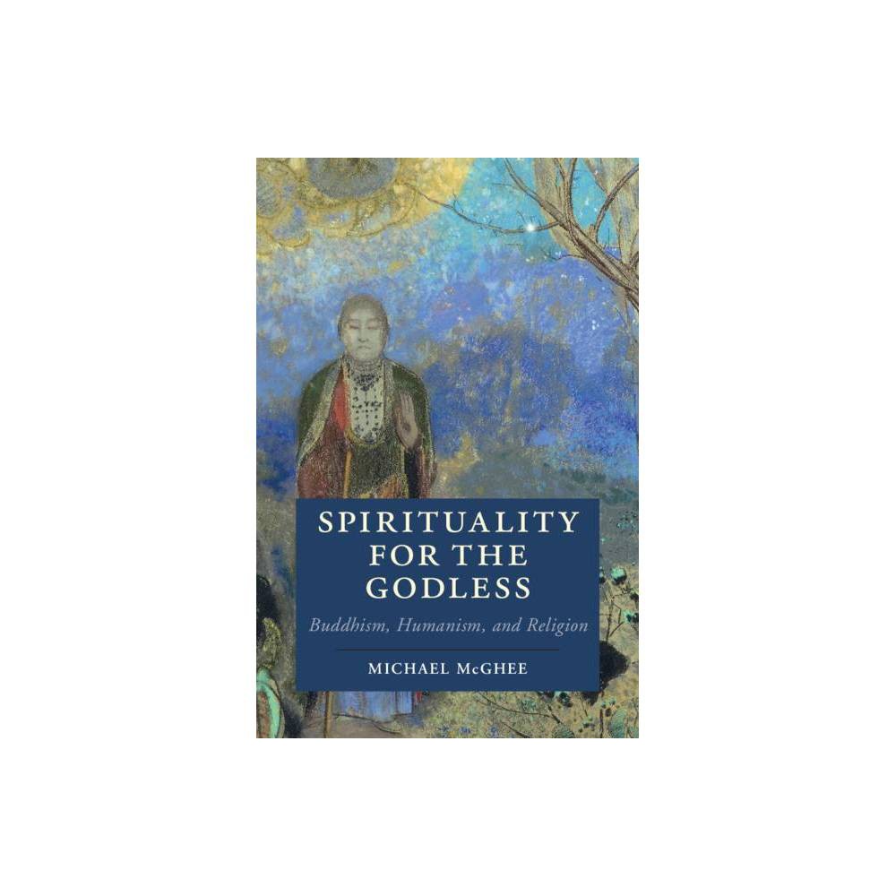 ISBN 9781107162013 product image for Spirituality for the Godless - (Cambridge Studies in Religion, Philosophy, and S | upcitemdb.com