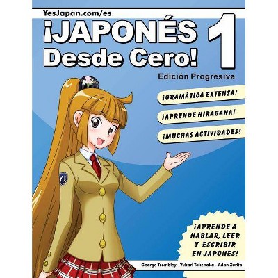 Japones Desde Cero! 1 - by  George Trombley & Yukari Takenaka (Paperback)