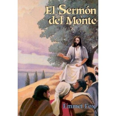 El Sermon del Monte - by  Emmet Fox (Paperback)