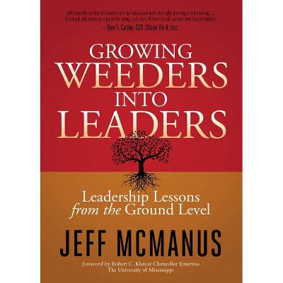 Growing Weeders Into Leaders - by  Jeff McManus (Paperback)