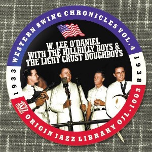 W. Lee O'Daniel - Western Swing Chronicles, Vol. 4 (CD) - 1 of 1
