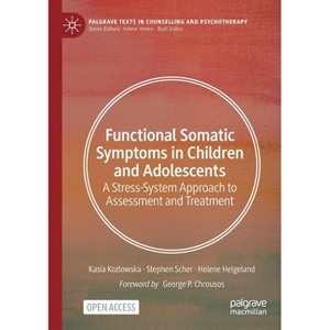 Functional Somatic Symptoms in Children and Adolescents - (Palgrave Texts in Counselling and Psychotherapy) (Paperback) - 1 of 1