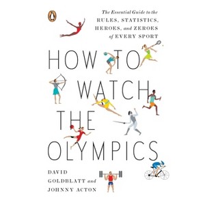How to Watch the Olympics - by  David Goldblatt & Johnny Acton (Paperback) - 1 of 1