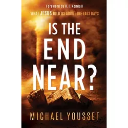 Is the End Near? - by  Michael Youssef (Paperback)