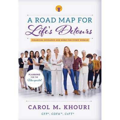 A Road Map for Life's Detours - by  Carol M Khouri (Paperback)